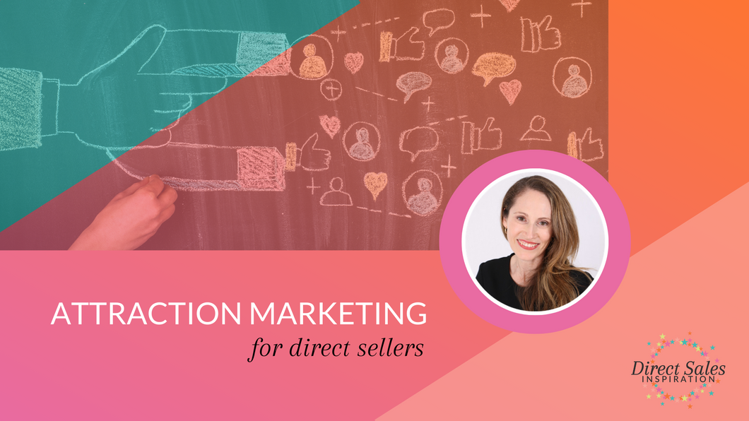 Attraction Marketing for Direct Sellers
